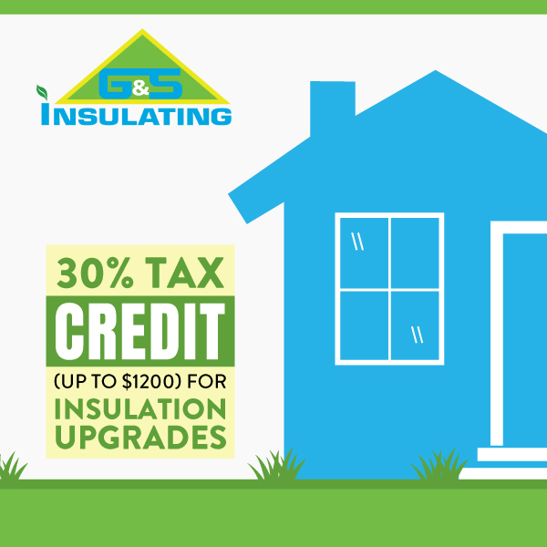 30% Tax Credits (up to $1200) for Insulation Upgrades